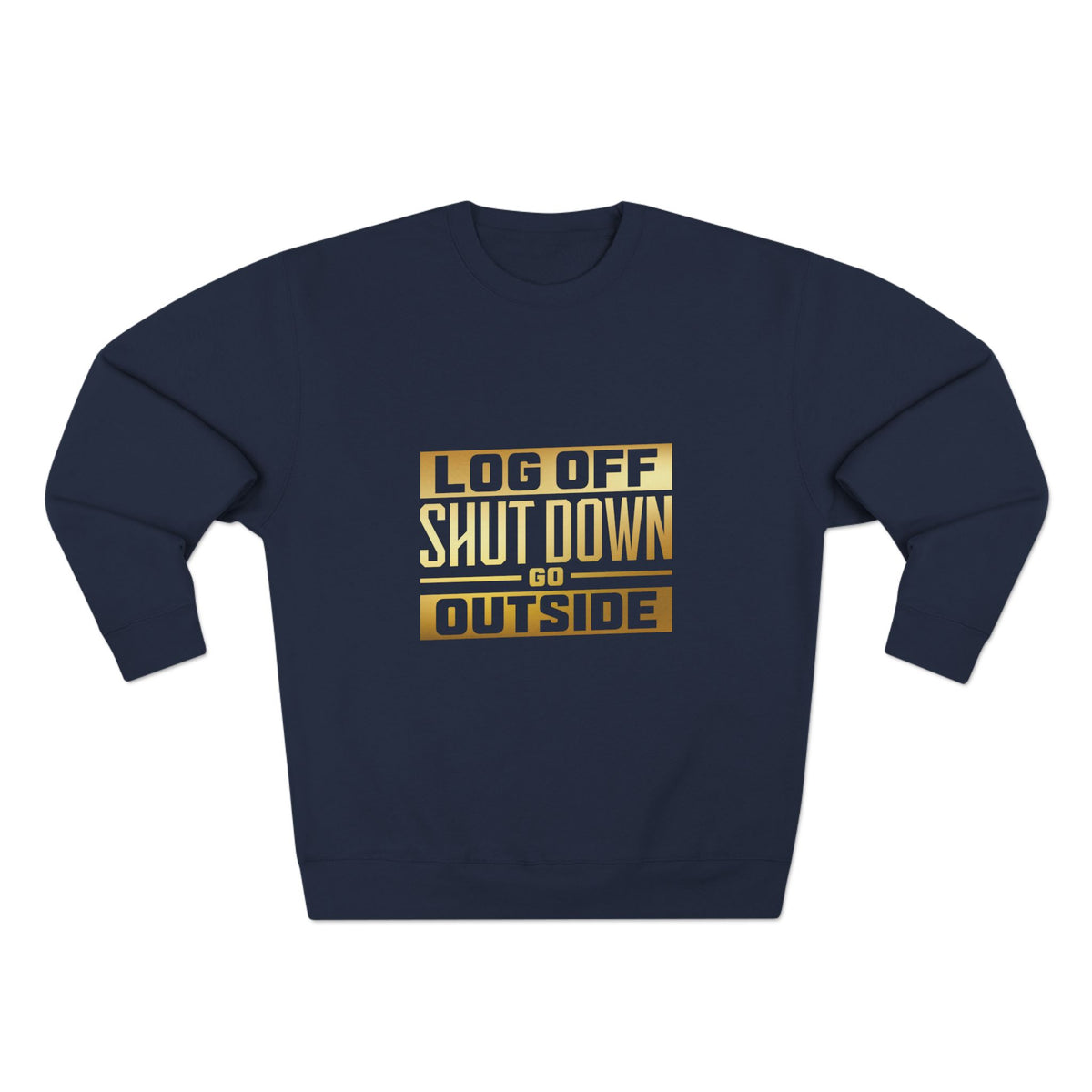 LOG OFF GO OUTSIDE SWEATSHIRT - Hike Beast Store