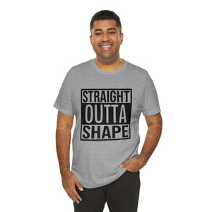 STRAIGHT OUTTA SHAPE TEE - Hike Beast Store