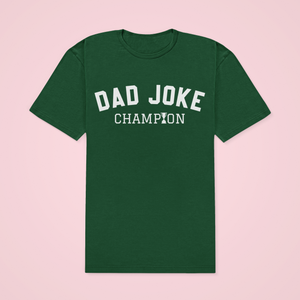 DAD JOKE CHAMPION TEE