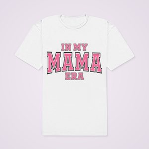 IN MY MAMA ERA TEE