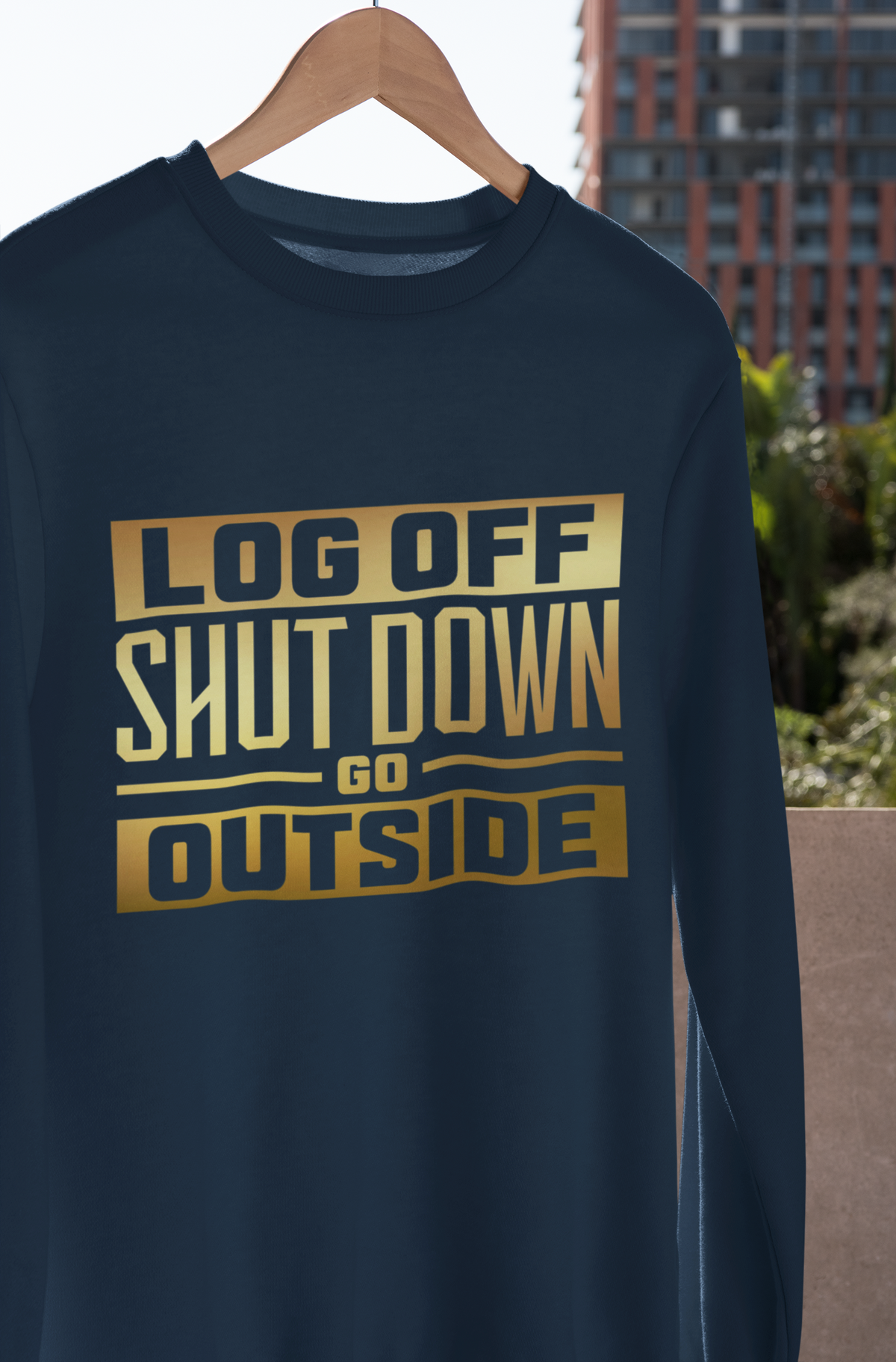 LOG OFF GO OUTSIDE SWEATSHIRT - Hike Beast Store