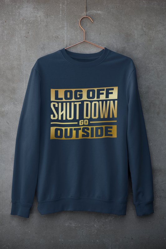 LOG OFF GO OUTSIDE SWEATSHIRT - Hike Beast Store