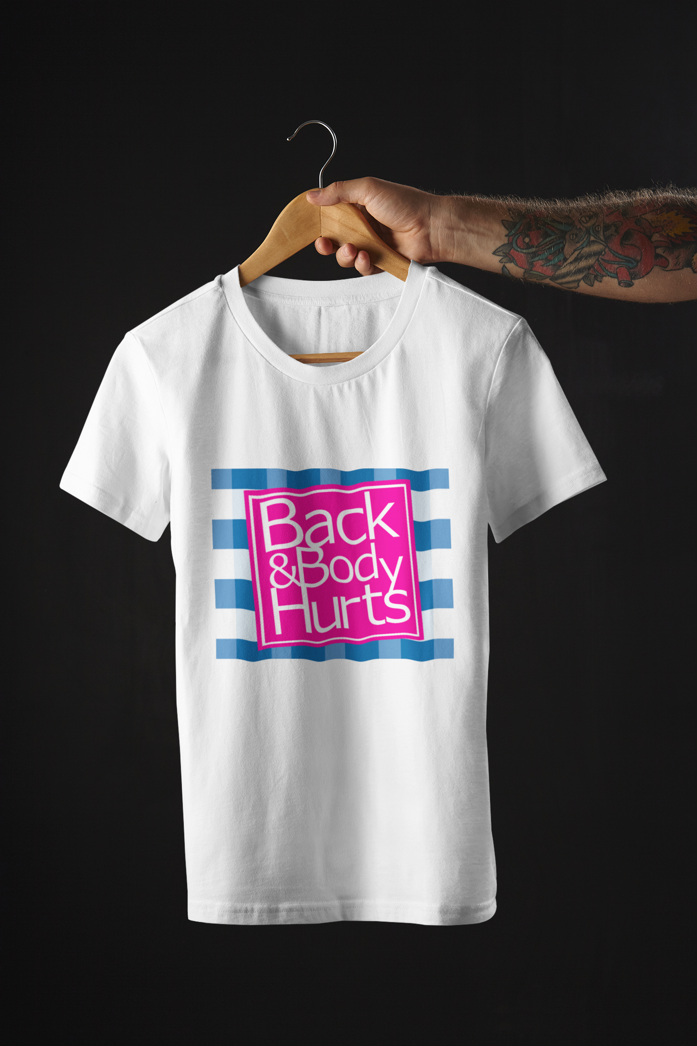 BACK & BODY HURTS TEE