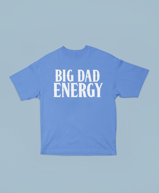 BIG DAD ENERGY TEE - Hike Beast Store