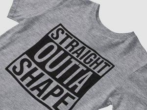 STRAIGHT OUTTA SHAPE TEE - Hike Beast Store