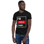 I'd Hike That | PREMIUM Tee - Hike Beast Store
