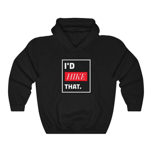 I'd Hike That | PREMIUM Soft Style Hoodie - Hike Beast Store